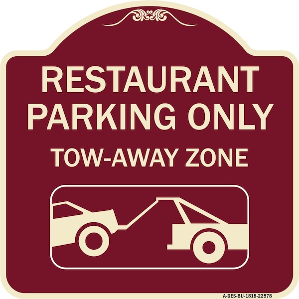 Restaurant Parking Tow-Away Zone W/ Car Tow Graphic Heavy-Gauge Alum Sign, 18" x 18", BU-1818-22978